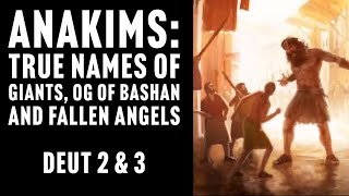 ANAKIMS: True Names of Giants, Og of Bashan and Fallen Angels