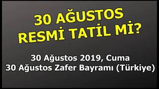 30 Ağustos resmi tatil mi? (2019)