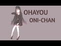 [Voice acting]~ ohayou oni-chan🤗 || soft version