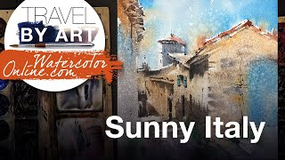 #263 Travel By Art, Ep. 117: Sunny Italy (Watercolor Cityscape Demo)