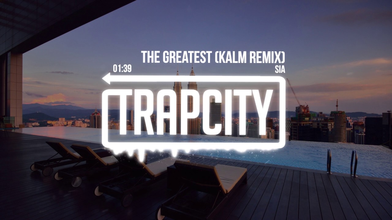 Sia Ft. Kendrick Lamar - The Greatest (KALM Remix) - YouTube