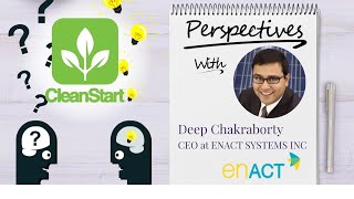 CleanStart Perspectives: ENACT Systems