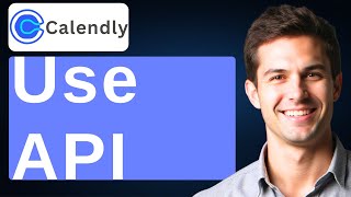 How To Use Calendly API [2026 Guide]
