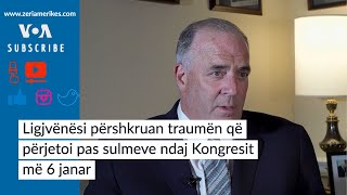 Ligjvënësi përshkruan traumën që përjetoi pas sulmeve ndaj Kongresit më 6 janar