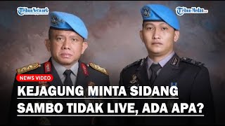 TERBONGKAR Alasan Kejagung Minta Sidang Sambo Tidak Disiarkan Secara Langsung!