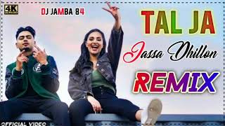 Talja Jassa Dhillon Remix Song Dj Jamba 84 || Ford De Tochan Wargi Yaari Dj Remix Song 2022