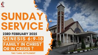 SUNDAY WORSHIP SERVICE || 23.02.2025 || TMC TAMIL SETTLEMENT