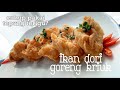 IKAN DORI GORENG KRIUK | IKAN DORI FILLET GORENG TEPUNG