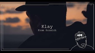 Klay - From Scratch (Clip Officiel) | من الصفر