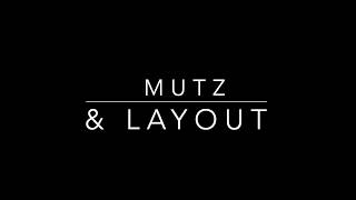 MUTZ \u0026 Layout