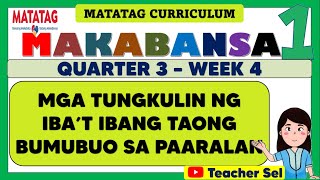 MAKABANSA 1 QUARTER 3 WEEK 4 MATATAG - MGA TUNGKULIN NG IBA’T IBANG TAONG BUMUBUO SA PAARALAN