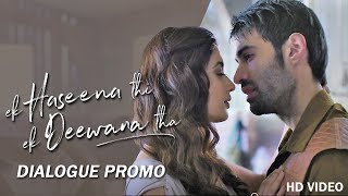 Dialogue Promo 4 | Ek Haseena Thi Ek Deewana Tha | Shiv Darshan, Upen Patel, Natasha