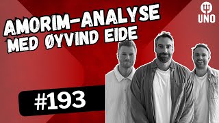 Episode #193 – Amorim-analyse med Øyvind Eide