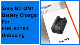 Sony BC-QM1 Battery Charger For FDR-AX700 Camcorder: UnBoxing