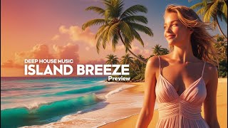 Island Breeze | Tropical Deep House Escape