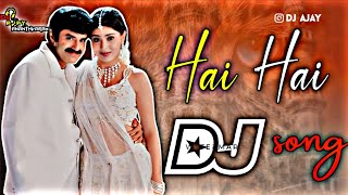 Hai Hai Dj Song|| Balakrishna Dj Songs||Dj Ajay Ananthvaram||Old Dj Songs Telugu
