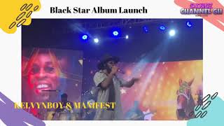 Watch !!! Amazing Performance by Manifest And Kelvynboy on Stage- Black Star Album Listening