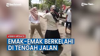 Viral, Emak emak di Mamuju Berkelahi di Tengah Jalan