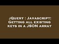 jQuery : Javascript: Getting all existing keys in a JSON array