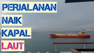 PERJALANAN NAIK KAPAL LAUT