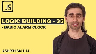 Javascript JS Coding Practice 35 - Building a Basic Alarm Clock - Hindi