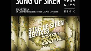 Dan Sena feat. Del the Funky Homosapien \u0026 Kylee Swenson - Song Of Siren (Dirtyphonics Remix)