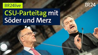 CSU-Parteitag in Nürnberg mit Reden von Söder und Merz | BR24live