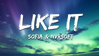 Sofia, Nvrsoft - Like It (Lyrics)