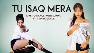 Tu Isaq Mera - Hate Story 3 | Sonali X Swarali  | LiveToDance with Sonali
