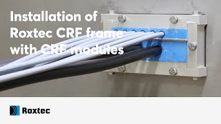 Installation of a Roxtec CRF frame with CRF modules