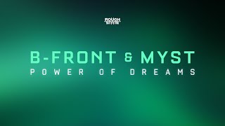 B-Front \u0026 MYST - Power Of Dreams