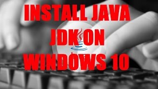 Java Programming Lesson 2 - install Java JDK on Windows 10