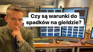 🧐Czy są warunki do silnych spadków na giełdzie?🧐