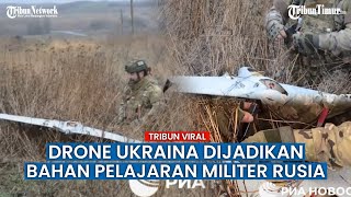 VIRAL!! Drone Ukraina Kini Jadi Bahan Pelajaran Militer Rusia