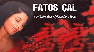 Fatoş Çal - Duman Sardı Başımı