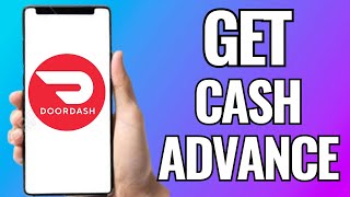How To Get Doordash Cash Advance (2025)