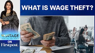 Here's All You Need to Know About Wage Theft | Vantage with Palki Sharma