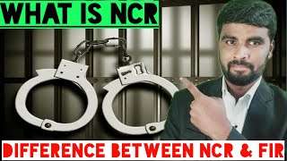 What Is NCR-Difference Between NCR \u0026 FIR.