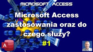 Microsoft Access-01: Zastosowanie oraz do czego służy? Odcinek 1.