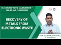 Recovery of Metals from Electronic Waste