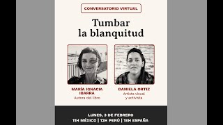 Conversatorio virtual libro ‘Tumbar la blanquitud: Ensayos urgentes sobre raza y colonialidad’