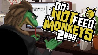 Do Not Feed The Monkeys 2099 Demo Part 1 My Therapist is a Plant!?