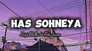 Has Sohneya ( Lyrics song) Surjit Bhullar | Bittu Cheema | Joy Atul | New Punjabi Song 2024