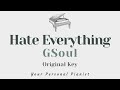 Hate Everything - GSoul (Original Key Karaoke) - Piano Instrumental Cover with Lyrics