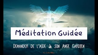 Méditation : Demander de l'aide à son Ange gardien