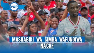 MASHABIKI WA SIMBA WAFUNGIWA KUINGIA UWANJANI NA CAF.