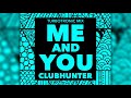 Clubhunter - Me and You (Turbotronic Radio Edit)