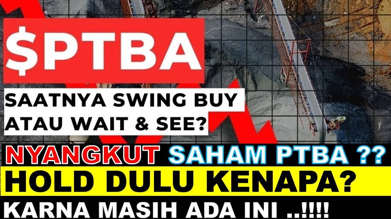 NYANGKUT DI SAHAM PTBA ?? HOLD DULU KENAPA? KARNA MASIH ADA INI..!!! # ...