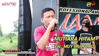 MUTIARA HITAM VOC MUY MULYONO || MANDIRI MUSIC