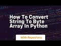 how to convert string to byte array in python